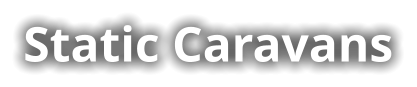 Static Caravans